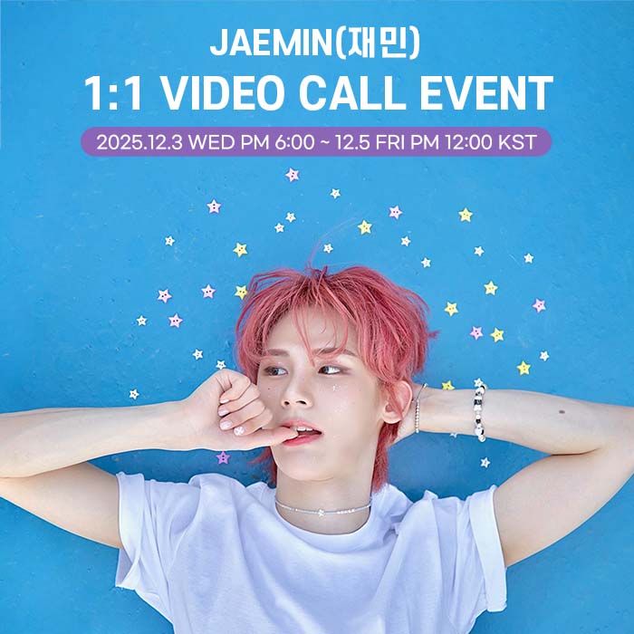 [12/7] JAEMIN 1:1 Video Call Event