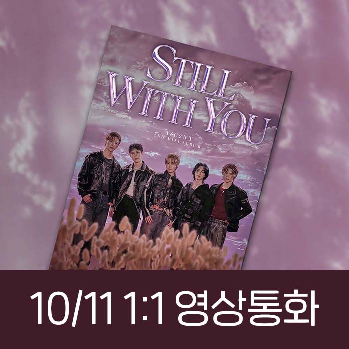 [10.11/1:1 Video Call Entry] ASC2NT - 2nd Mini Album [Still with you]